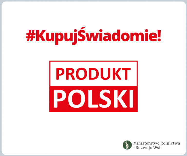„Kupuj świadomie PRODUKT POLSKI” – kampania informacyjna
