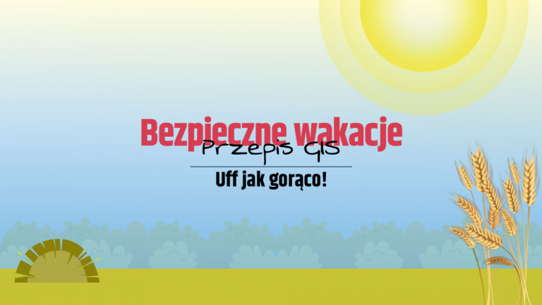 Bezpieczne Wakacje: Uff – jak gorąco!