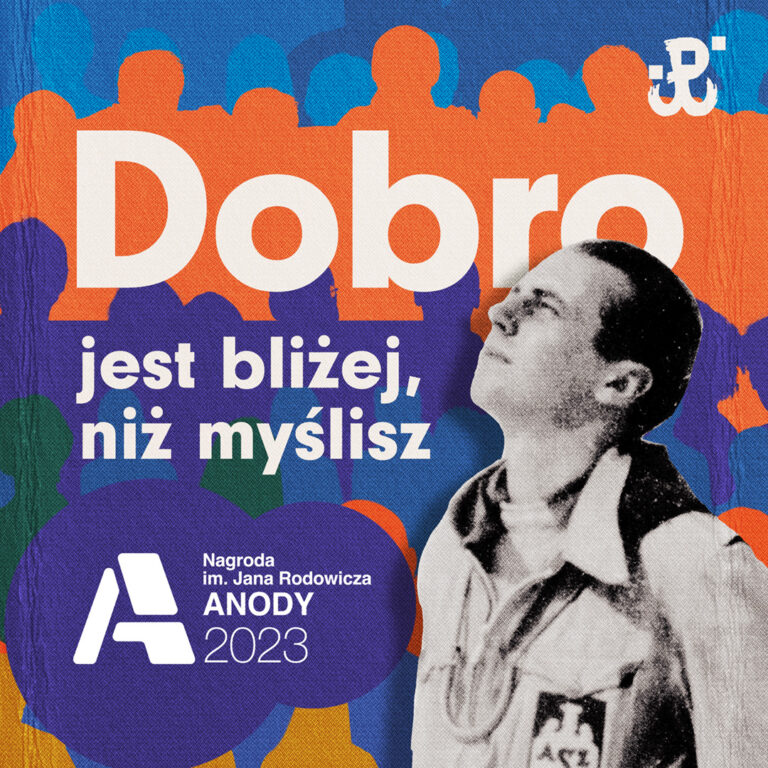 Dobro jest bliżej, niż myślisz. XI edycja Nagrody im. Jana Rodowicza „Anody”