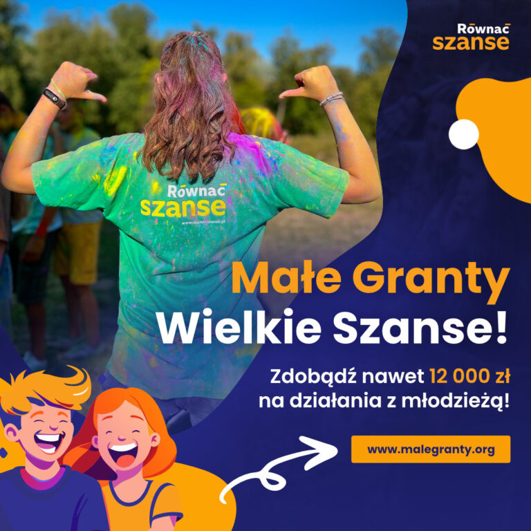 Małe granty – wielkie szanse!